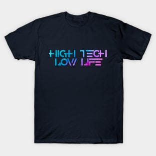 High Tech Low Life T-Shirt